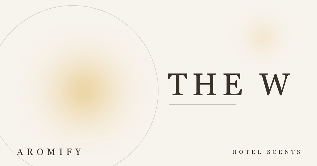 The W Hotel Scent, Decoded (and How to Bring It Home)